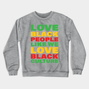 Love Black People Crewneck Sweatshirt